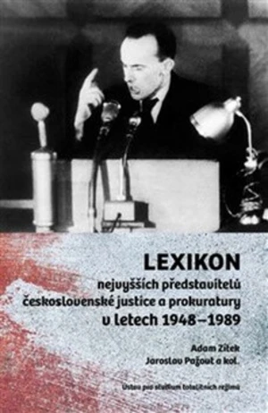 Lexikon nejvyšších představitelů československé justice a prokuratury v letech 1948-1989 - Jaroslav Pažout, Adam Zítek