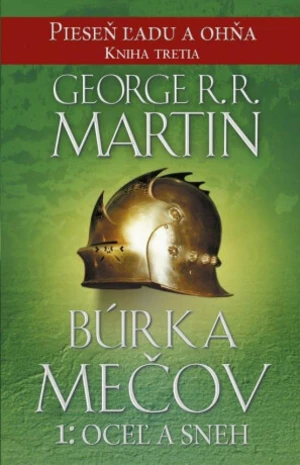 Búrka mečov 1: Oceľ a sneh - George R.R. Martin