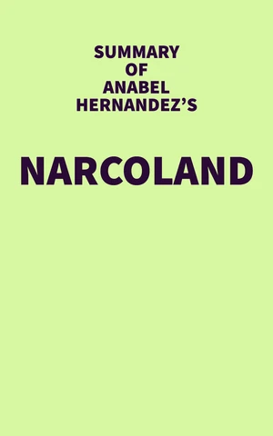 Summary of Anabel Hernandez's Narcoland