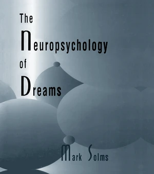 The Neuropsychology of Dreams