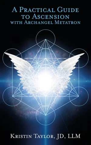 A Practical Guide to Ascension with Archangel Metatron