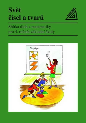 Svět čísel a tvarů 4.r. Sbírka úloh z matematiky