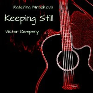 Kateřina Mrázková a Viktor Kempeny – Keeping Still