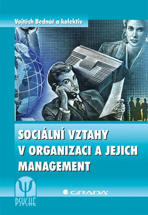 Kniha: Sociální vztahy v organizaci a jejich management od Bednář Vojtěch