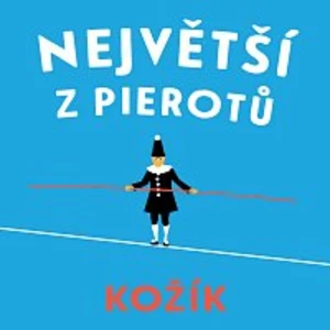 Pavel Soukup – Kožík: Největší z Pierotů CD-MP3