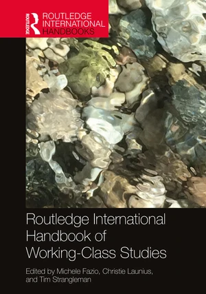 Routledge International Handbook of Working-Class Studies