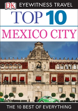 DK Eyewitness Top 10 Mexico City