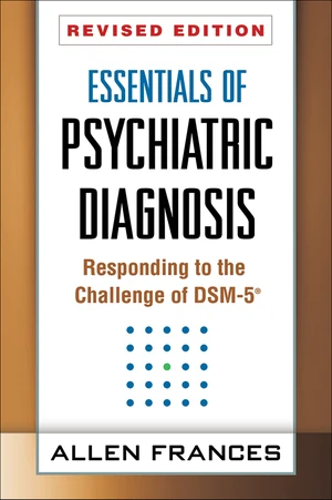 Essentials of Psychiatric Diagnosis, Revised Edition