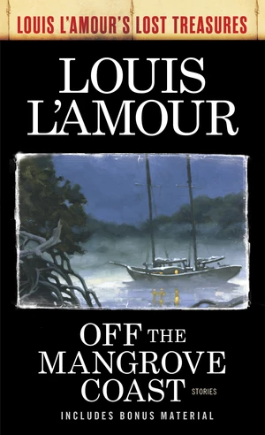 Off the Mangrove Coast (Louis L'Amour's Lost Treasures)