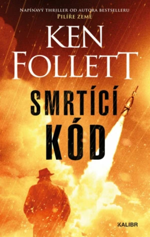 Smrtící kód - Ken Follett