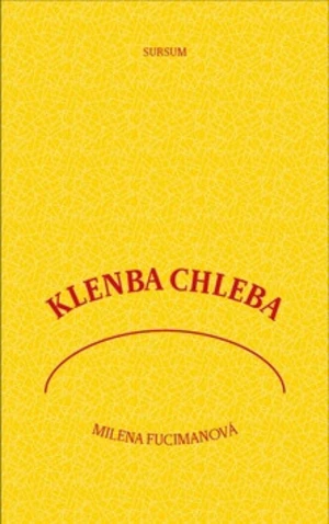 Klenba chleba - Milena Fucimanová