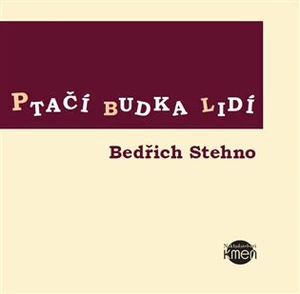 Ptačí budka lidí - Jan Dvořák, Bedřich Stehno