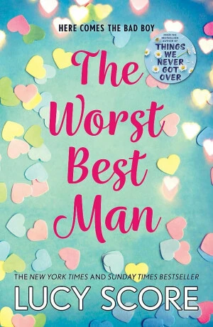 The Worst Best Man: a hilarious and spicy romantic comedy from the author of Things We Never got Over - Lucy Score