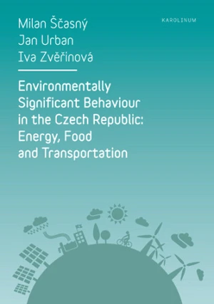 Environmentally Significant Behaviour in the Czech Republic: Energy, Food and Transportation - Jan Urban, Milan Ščasný, Iva Zvěřinová - e-kniha