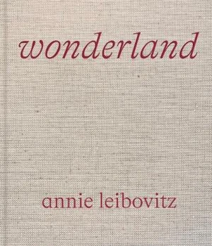 Annie Leibovitz: Wonderland - Annie Leibovitz, Anna Wintour