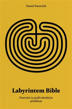 Labyrintem Bible - Daniel Pastirčák