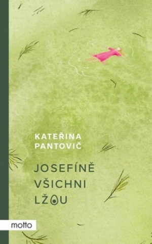 Josefíně všichni lžou - Kateřina Pantovič