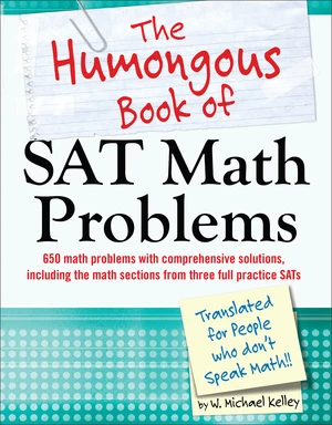 The Humongous Book of SAT Math Problems