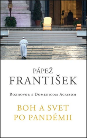 Boh a svet po pandémii - Papež František