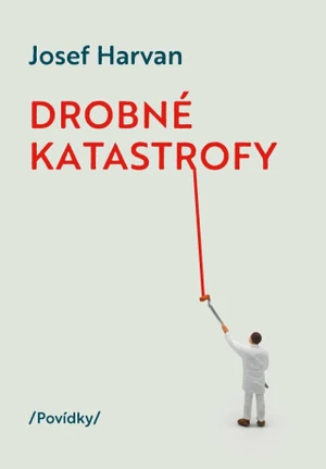 Drobné katastrofy - Jozef Harvan