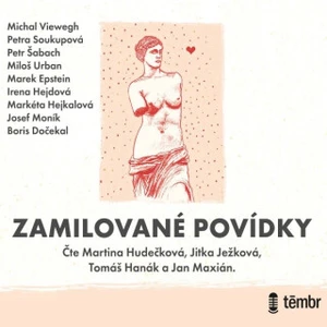 Zamilované povídky - Petra Soukupová, Petr Šabach, Markéta Hejkalová, Michal Viewegh, Marek Epstein, Miloš Urban, Josef Moník, Boris Dočekal, Irena He