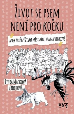 Život se psem není pro kočku - Petra Macková Hrochová