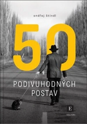 50 podivuhodných postav - Ondřej Štindl