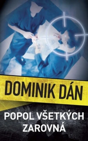 Popol všetkých zarovná - Dominik Dán