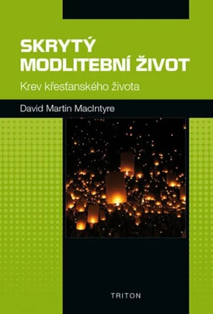 Skrytý modlitební život - Petr Václav, David Martin MacIntyre