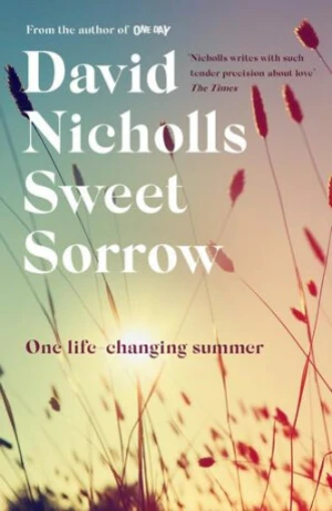 Sweet Sorrow - David Nicholls