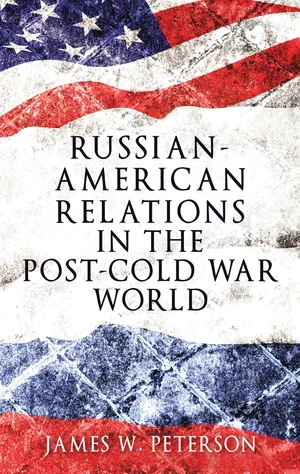 Russian-American relations in the post-Cold War world