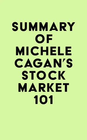 Summary of Michele Cagan's Stock Market 101