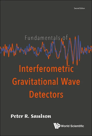 Fundamentals Of Interferometric Gravitational Wave Detectors (Second Edition)