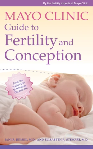 Mayo Clinic Guide to Fertility and Conception