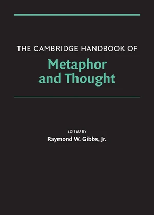 The Cambridge Handbook of Metaphor and Thought