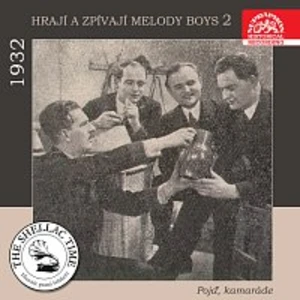 R. A. Dvorský a jeho Melody Boys – Historie psaná šelakem - Hrají a zpívají Melody Boys 2 Pojď, kamaráde