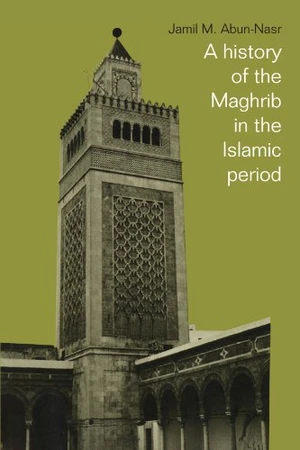 A History of the Maghrib in the Islamic Period