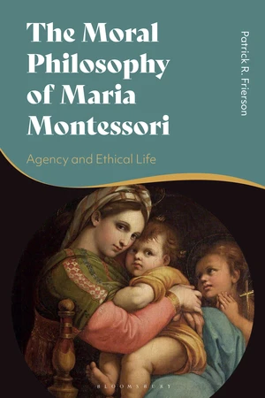 The Moral Philosophy of Maria Montessori