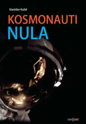 Kosmonauti nula - Stanislav Kužel