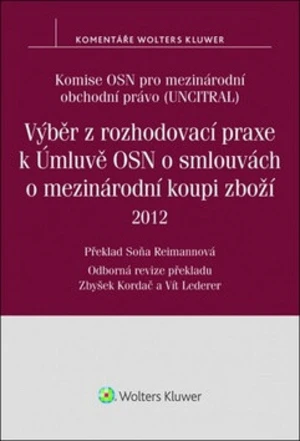 Výběr z rozhodovací praxe k Úmluvě OSN o smlouvách o mezinárodní koupi zboží - Komise OSN pro mezinárodní obchodní právo (UNCITRAL)