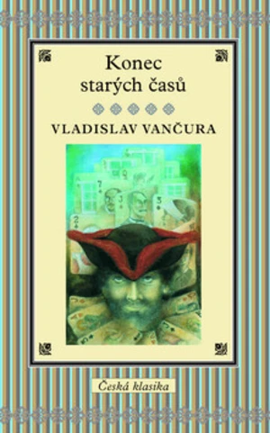 Konec starých časů - Vladislav Vančura