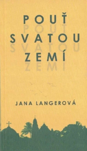 Pouť svatou zemí - Jana Langerová