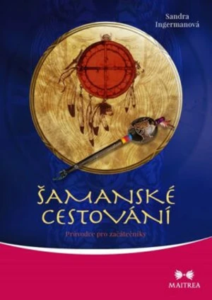 Šamanské cestování - Sandra Ingermanová - e-kniha