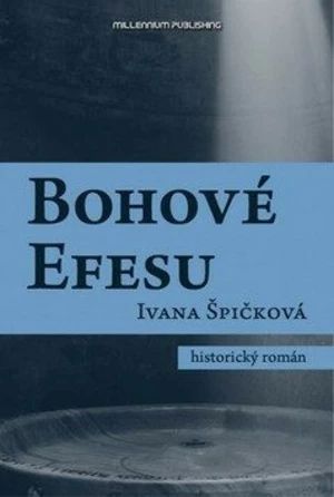 Bohové Efesu - Ivana Špičková