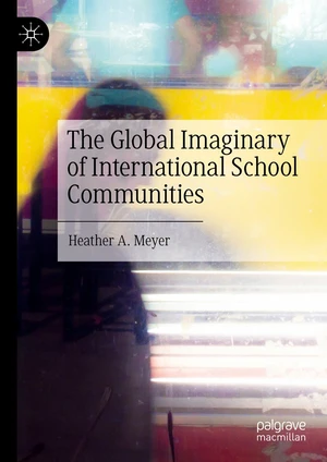 The Global Imaginary of International School Communities