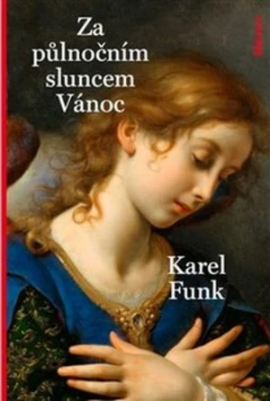 Za půlnočním sluncem Vánoc - Karel Funk