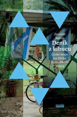 Deník z kibucu - Jaroslav Balvín