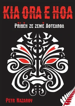 Kia Ora E Hoa - Petr Nazarov