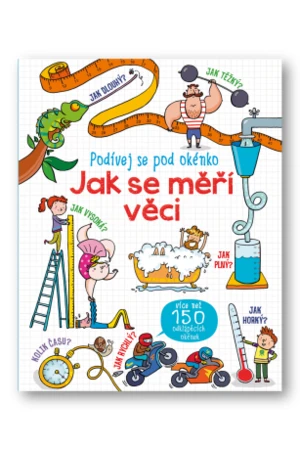 Jak se měří věci - Podívej se pod obrázek - Rosie Hore, Benedetta Giaufret, Enrica Rusina