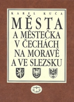 Města a městečka 7.díl v Čechách, na Moravě a ve Slezku - Karel Kuča